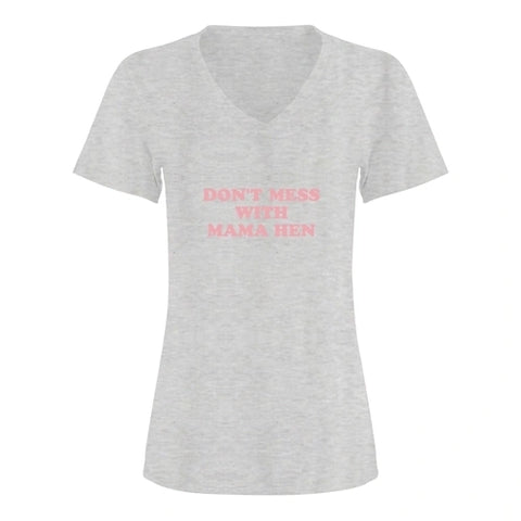 Don’t Mess With Mama Hen T-Shirt