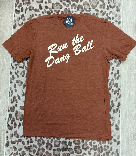 Run The Dang Ball T-Shirt